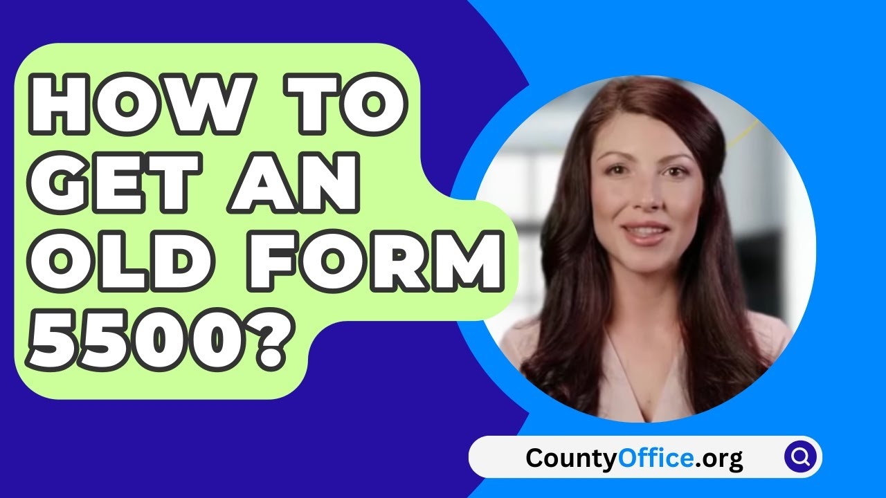 How To Get An Old Form 5500 CountyOffice