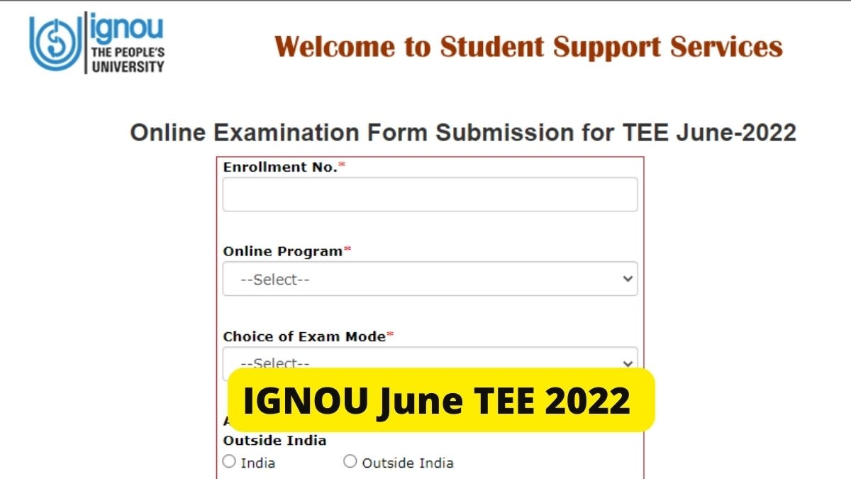 IGNOU June TEE 2022 Submission Window Of Online Exam Form Closes 