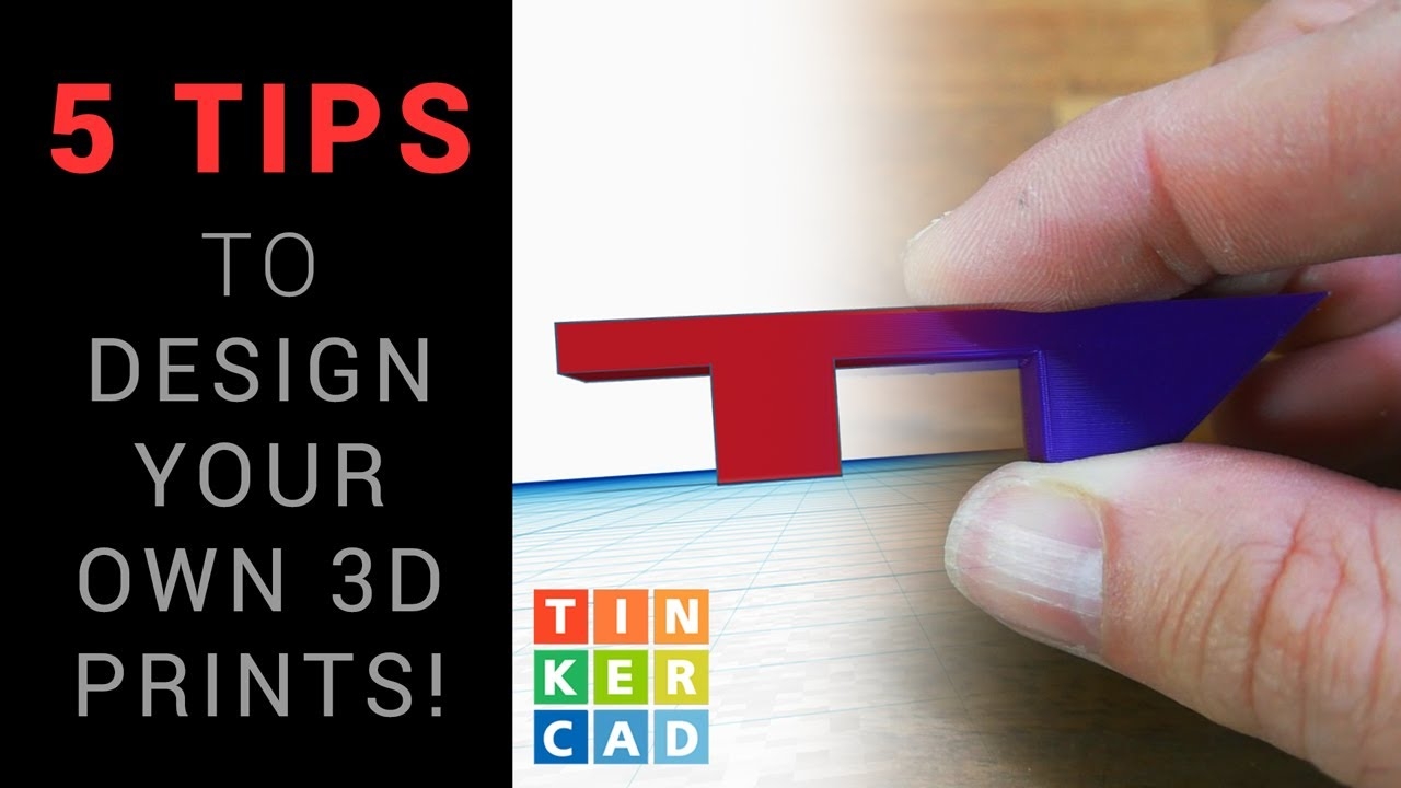 5 Tips To Start Designing Your Own 3D Printed Parts Tinkercad
