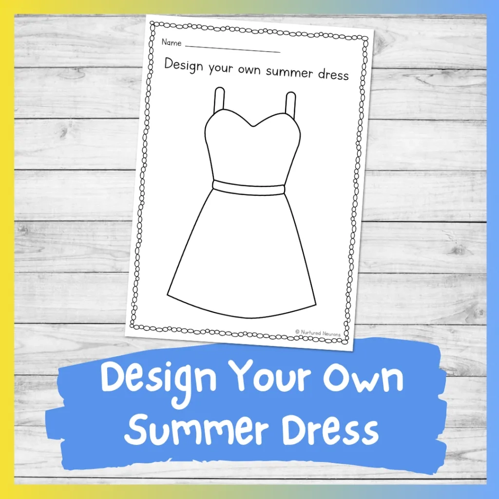 Design You Own Summer Dress Worksheet Printable PDF Nurtured 