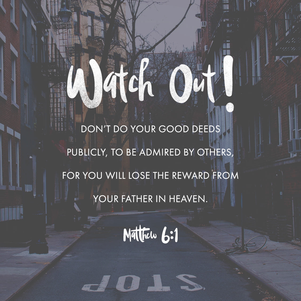 Matthew 6 1 4 NIV Be Careful Not To Practice Your Ri YouVersion
