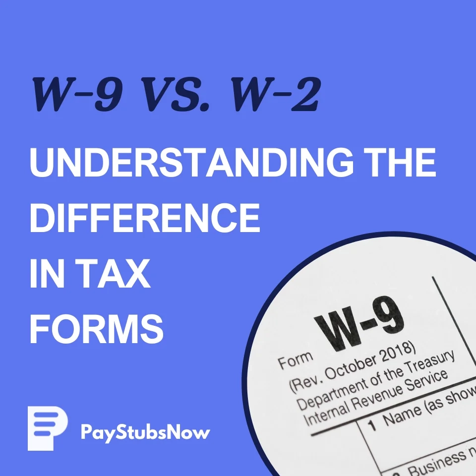 W 9 Vs W 2 Understanding The Difference In Tax Forms